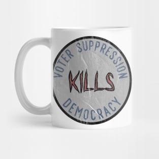 Voter Suppression Kills Democracy Mug